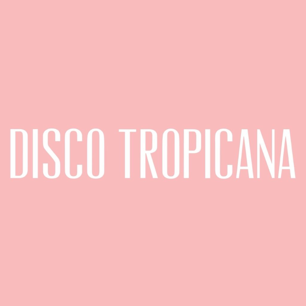 Disco Tropicana concept Bookings Liwyn